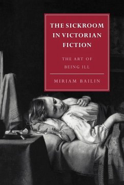 The Sickroom in Victorian Fiction - Bailin, Miriam