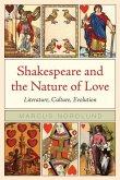 Shakespeare and the Nature of Love: Literature, Culture, Evolution