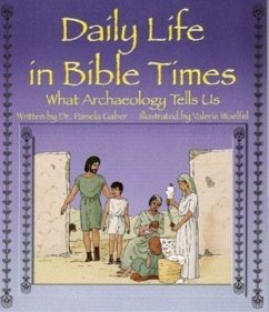 Daily Life in Bible Times: What Archaeology Can Tell Us - Gaber, Pamela
