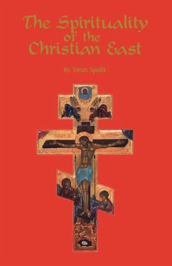 The Spirituality of the Christian East - Ispidlbik, Tombais; Spidlik, Thomas; Spidlik, Tomas