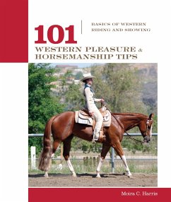 101 Western Pleasure and Horsemanship Tips: Basics of Western Riding and Showing - Myers, Micaela