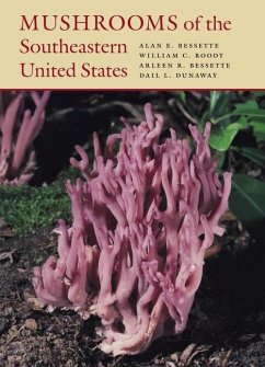 Mushrooms of the Southeastern United States - Bessette, Alan; Roody, William C; Bessette, Arleen; Dunaway, Dail