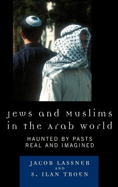 Jews and Muslims in the Arab World - Lassner, Jacob; Troen, Ilan S.