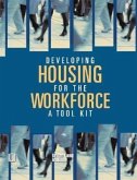 Developing Housing for the Workforce: A Toolkit