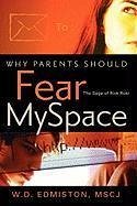 Why Parents Should Fear Myspace - Edmiston, W. D.