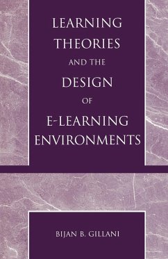 Learning Theories and the Design of E-Learning Environments - Gillani, Bijan B.