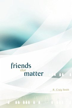 Friends That Matter - Smith, R. Craig