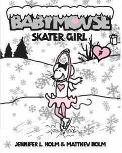 Babymouse #7: Skater Girl - Holm, Jennifer L; Holm, Matthew