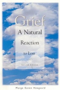 Grief: A Natural Reaction to Loss - Heegaard, Marge Eaton