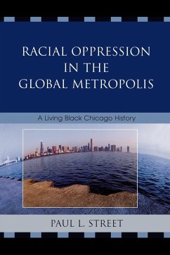 Racial Oppression in the Global Metropolis - Street, Paul L.