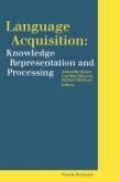 Language Acquisition: Knowledge Representation and Processing