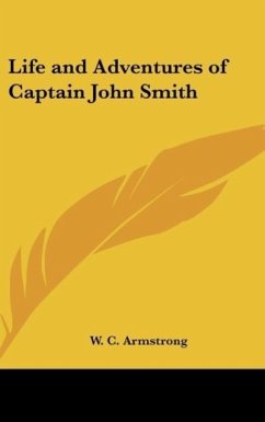 Life and Adventures of Captain John Smith - Armstrong, W. C.