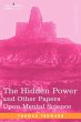 The Hidden Power and Other Papers Upon... - Bild 1