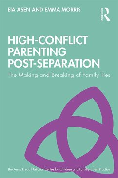 High-Conflict Parenting Post-Separation - Asen, Eia; Morris, Emma