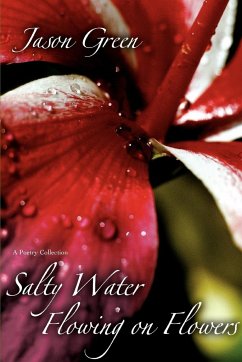 Salty Water Flowing on Flowers - Green, Jason