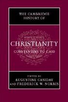 The Cambridge History of Christianity: Volume 2, Constantine to C.600 - Casiday, Augustine / Norris, Frederick W. (eds.)