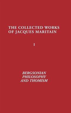 Bergsonian Philosophy and Thomism - Maritain, Jacques
