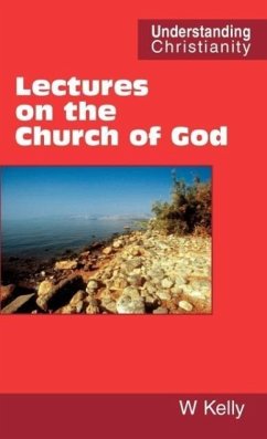 Lectures on the Church of God - Kelly, William