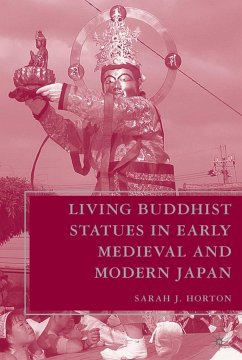Living Buddhist Statues in Early Medieval and Modern Japan - Horton, S.