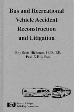 Bus and Recreational Vehicle Accident Reconstruction and Litigation - Hickman, Roy Scott; Hill, Paul F.