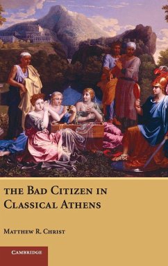 The Bad Citizen in Classical Athens - Christ, Matthew R.