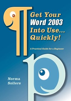Get Your Word 2003 Into Use...Quickly! - Sollers, Norma