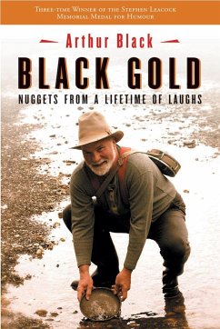 Black Gold: Nuggets from a Lifetime of Laughs - Black, Arthur