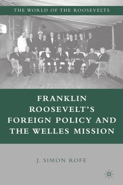 Franklin Roosevelt's Foreign Policy and the Welles Mission - Rofe, J.