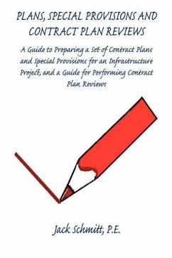 Plans, Special Provisions and Contract Plan Reviews - A Guide for Plan Preparation, Writing Special Provisions and Performing Plan Reviews - Schmitt, Jack