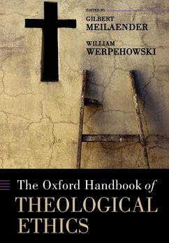 The Oxford Handbook of Theological Ethics - Meilaender, Gilbert / Werpehowski, William (eds.)