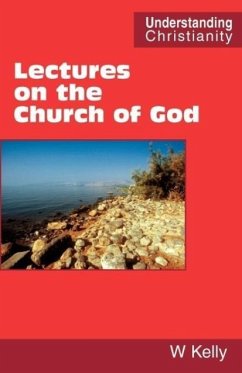 Lectures on the Church of God - Kelly, William