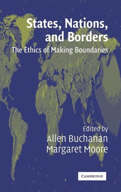 States, Nations and Borders - Buchanan, Allen / Moore, Margaret (eds.)