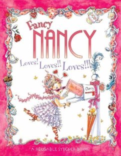 Fancy Nancy Loves! Loves!! Loves!!! Reusable Sticker Book - O'Connor, Jane