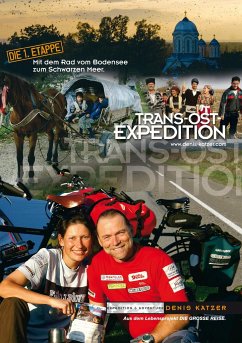 Trans-Ost-Expedition - Die 1. Etappe - Katzer, Tanja;Katzer, Denis