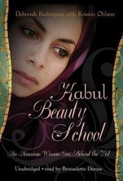 Kabul Beauty School: An American Woman Goes Behind the Veil - Rodriguez, Deborah