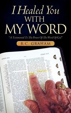 I Healed You With My Word - Graham, R C