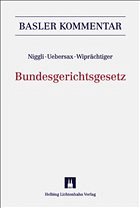 Bundesgerichtsgesetz (BGG) - Niggli, Marcel Alexander / Uebersax, Peter / Wiprächtiger, Hans (Hgg.)