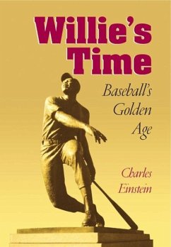 Willie's Time: Baseball's Golden Age - Einstein, Charles