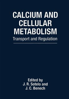 Calcium and Cellular Metabolism - Sotelo, J.R. / Benech, J.C. (Hgg.)