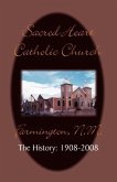 Sacred Heart Parish the History: 1908-2008