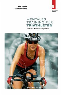 Mentales Training für Triathleten und alle Ausdauersportler - Taylor, Jim;Schneider, Terri