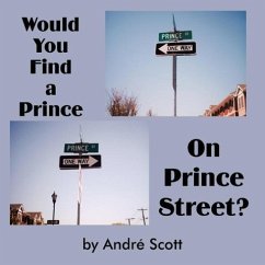 Would You Find a Prince on Prince Street? - Scott, Andr; Scott, Andre