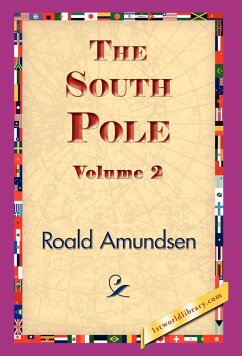 The South Pole, Volume 2 - Amundsen, Roald
