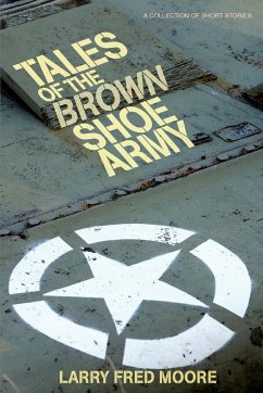Tales of the Brown Shoe Army - Moore, Larry Fred