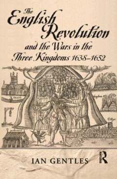 The English Revolution and the Wars in the Three Kingdoms, 1638-1652 - Gentles, I.J.