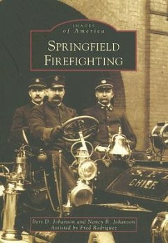 Springfield Firefighting - Johanson, Bert D.; Johanson, Nancy B.; Rodriquez, Fred