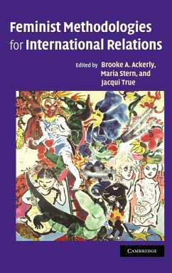 Feminist Methodologies for International Relations - Ackerly, Brooke A. / Stern, Maria / True, Jacqui (eds.)