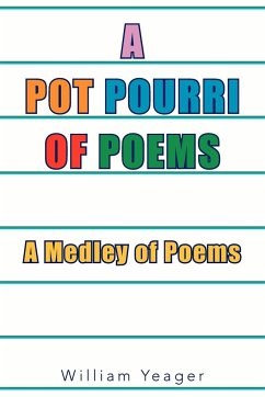 The Pot Pourri of Poems - Yeager, William