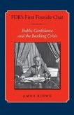 Fdr's First Fireside Chat: Public Confidence and the Banking Crisis