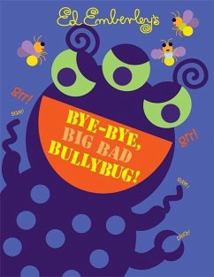 Bye-Bye, Big Bad Bullybug! - Emberley, Ed